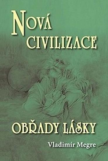 Nová civilizace - Obřady lásky 8. díl, 2. část