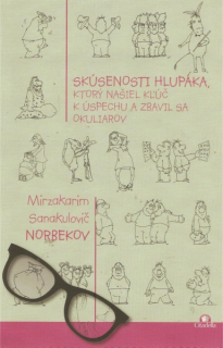 Skúsenosti hlupáka, ktorý našiel kľúč k úspechu a zbavil sa okuliarov