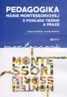Pegagogika Márie Montessoriovej z pohľadu teórie a praxe