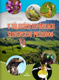 V TÚLAVÝCH TOPÁNKACH SLOVENSKOU PRÍRODOU